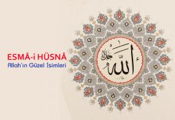 Allah’ın 99 İsminin Anlamları Nelerdir ?